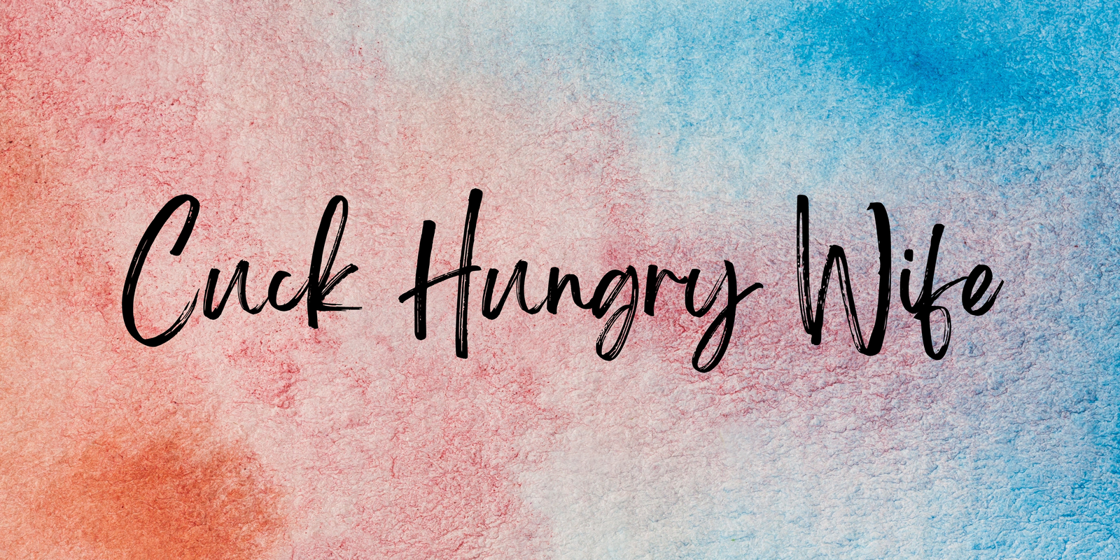 Cuck Hungry Wife header