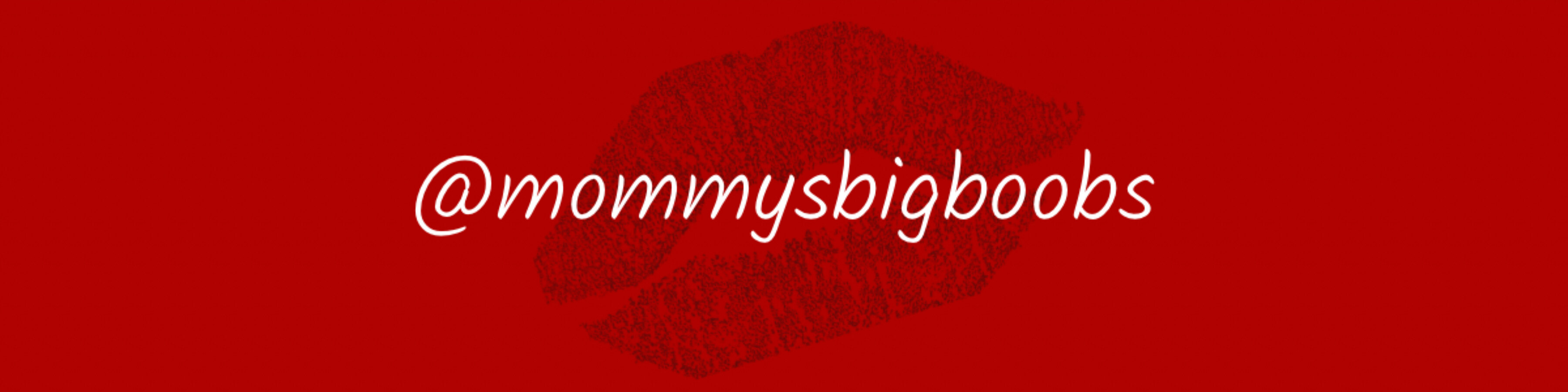 👅MOMMY BIG BOOBS🩷 header