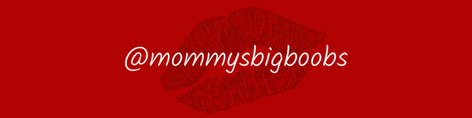 👅MOMMY BIG BOOBS🩷 header